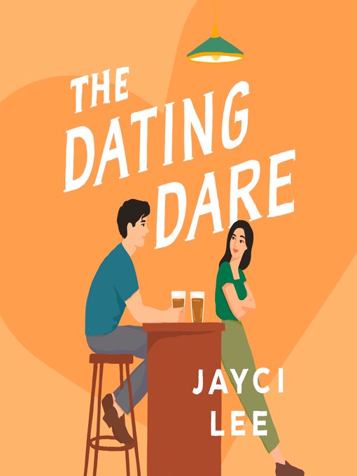 Title details for The Dating Dare by Jayci Lee - Available